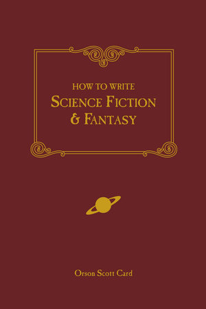 How to Write Science Fiction & Fantasy by Orson Scott Card