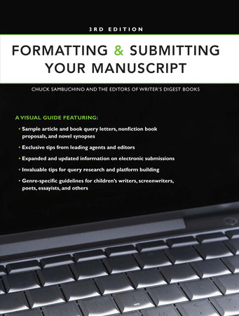 Formatting & Submitting Your Manuscript by Chuck Sambuchino