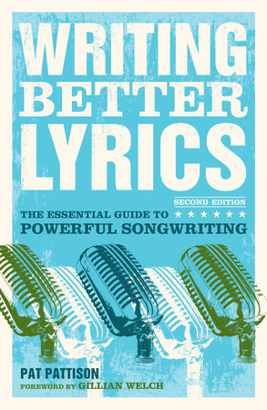 Writing Better Lyrics by Pat Pattison