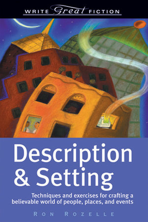 Description & Setting (Write Great Fiction) by Ron Rozelle