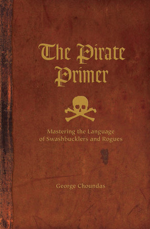 The Pirate Primer by George Choundas