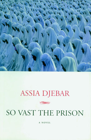So Vast the Prison by Assia Djebar