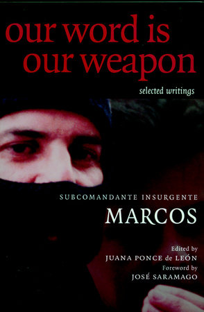 Our Word is Our Weapon by Subcomandante Marcos