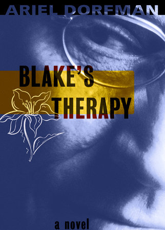 Blake's Therapy by Ariel Dorfman