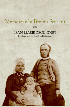 Memoirs of a Breton Peasant by Jean-Marie Deguignet