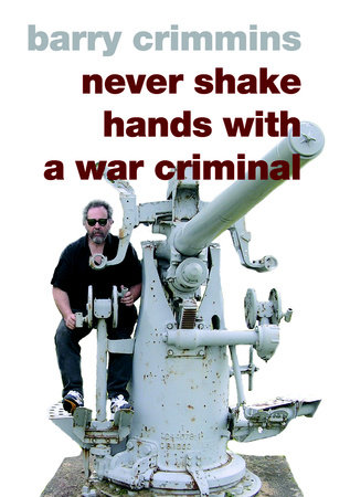 Never Shake Hands with a War Criminal by Barry Crimmins