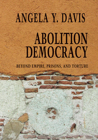 Abolition Democracy by Angela Y. Davis