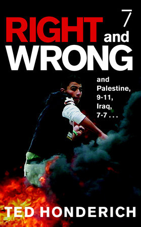 Right & Wrong & Palestine by Ted Honderich