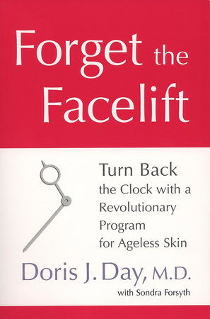 Forget the Facelift by Doris J. Day and Sondra Forsyth