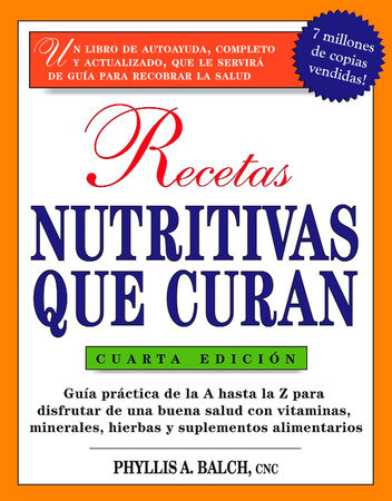 Recetas Nutritivas Que Curan, 4th Edition by Phyllis A. Balch CNC
