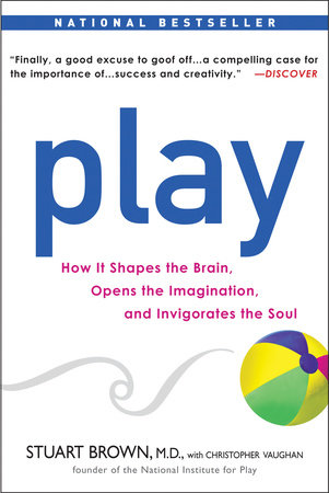 Play by Stuart Brown M.D. and Christopher Vaughan