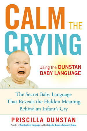 Calm the Crying by Priscilla Dunstan