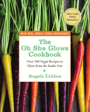 The Oh She Glows Cookbook Book Cover Picture