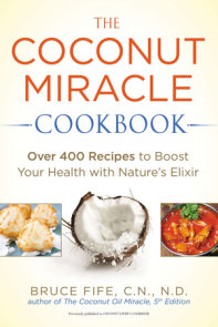 The Coconut Miracle Cookbook