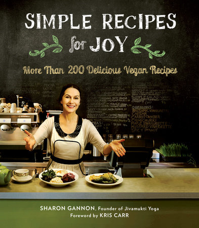 Simple Recipes for Joy by Sharon Gannon