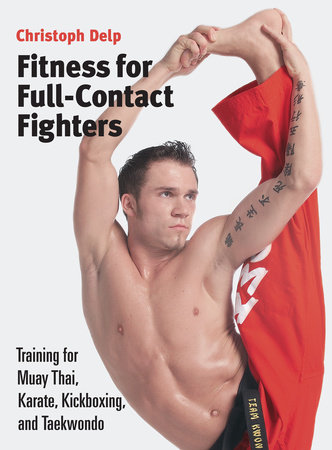 Fitness for Full-Contact Fighters by Christoph Delp