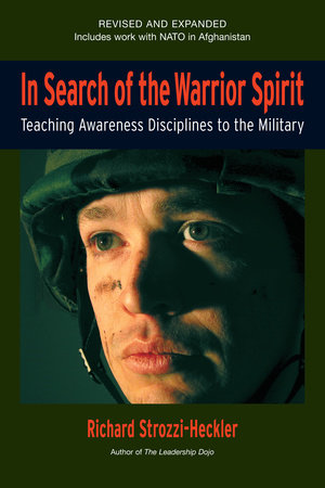 In Search of the Warrior Spirit, Fourth Edition by Richard Strozzi-Heckler