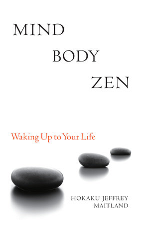 Mind Body Zen by Jeffrey Maitland