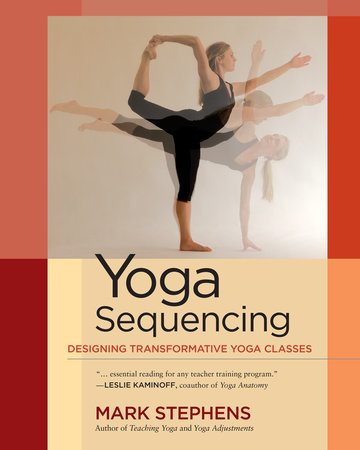 Yoga Sequencing by Mark Stephens