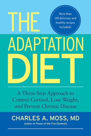 The Adaptation Diet by Charles A. Moss, M.D.
