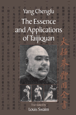 The Essence and Applications of Taijiquan by Yang Chengfu