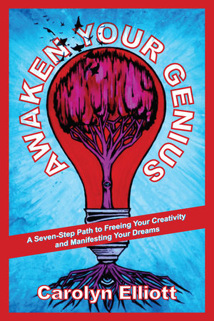 Awaken Your Genius by Carolyn Elliott