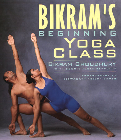 Bikram's Beginning Yoga Class by Bikram Choudhury