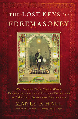 The Lost Keys of Freemasonry by Manly P. Hall