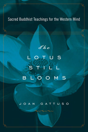 The Lotus Still Blooms by Joan Gattuso