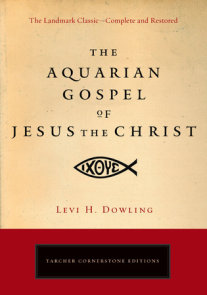 The Aquarian Gospel of Jesus the Christ