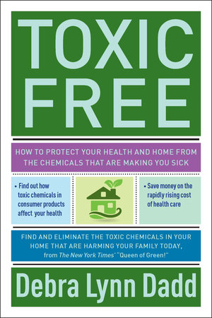 Toxic Free by Debra Lynn Dadd