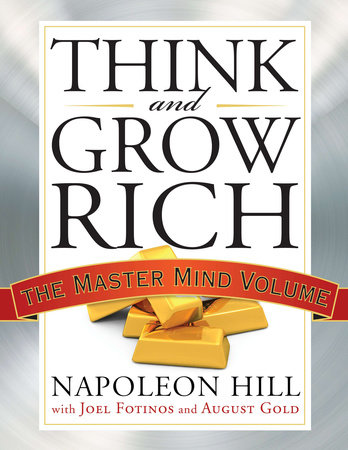 Think and Grow Rich by Napoleon Hill, Joel Fotinos and August Gold