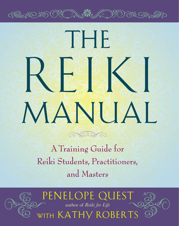 The Reiki Manual by Penelope Quest and Kathy Roberts