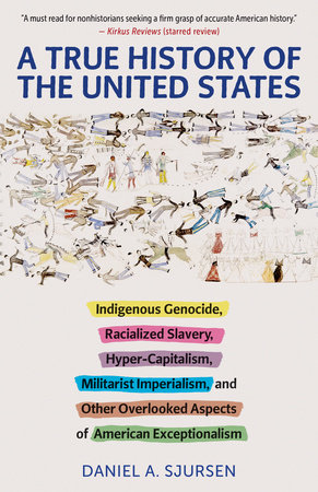 A True History of the United States by Daniel A. Sjursen