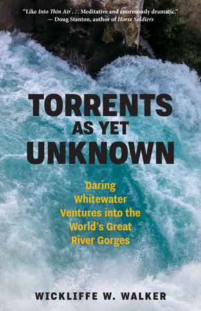 Torrents As Yet Unknown by Wickliffe W. Walker
