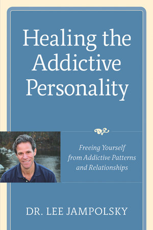 Healing the Addictive Personality by Lee L. Jampolsky