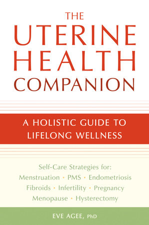 The Uterine Health Companion by Eve Agee