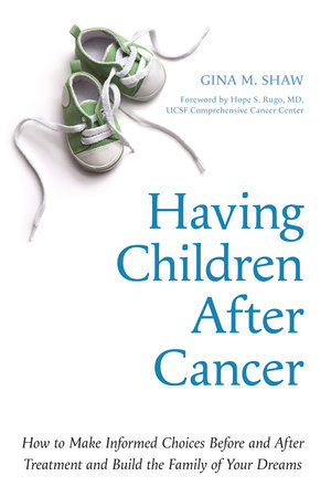 Having Children After Cancer by Gina M. Shaw