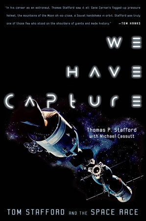 We Have Capture by Thomas P. Stafford and Michael Cassutt