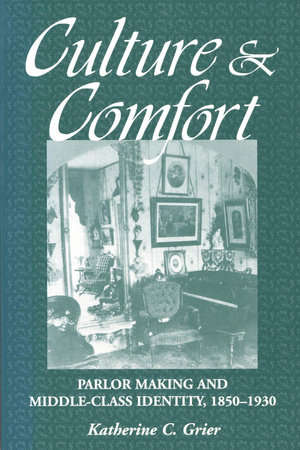 Culture and Comfort by Katherine Grier