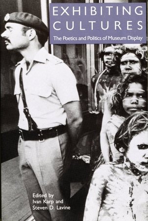 Exhibiting Cultures by Ivan Karp