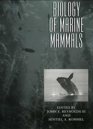 Biology of Marine Mammals by John E. Reynolds