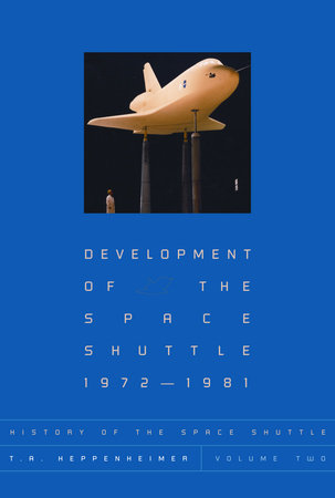 History of the Space Shuttle, Volume Two by T. A. Heppenheimer
