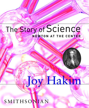 The Story of Science: Newton at the Center by Joy Hakim