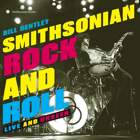 Smithsonian Rock and Roll by Bill Bentley