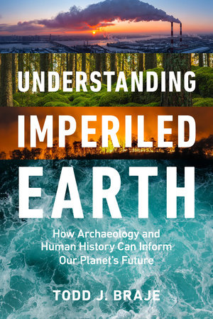 Understanding Imperiled Earth by Todd J. Braje
