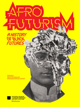 Afrofuturism by Nat'l Mus Afr Am Hist Culture