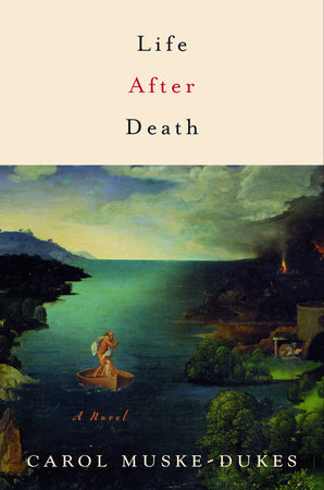 Life After Death by Carol Muske-Dukes