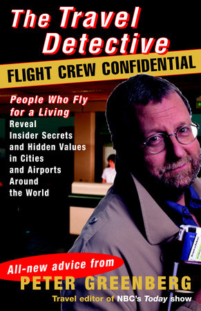 Travel Detective Flight Crew Confidential by Peter Greenberg