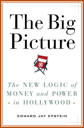 The Big Picture by Edward Jay Epstein